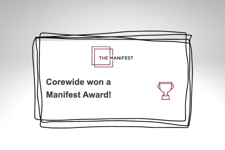 Corewide won the manifest award for Clutch reviews